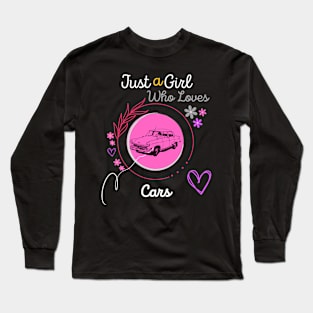 just a girl who loves cars Long Sleeve T-Shirt